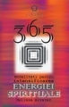 365 modalitati pentru intensificarea energiei spirituale